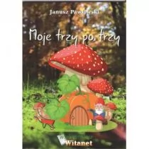 Witanet Moje trzy po trzy PAWŁOWSKI JANUSZ - Poezja - miniaturka - grafika 1