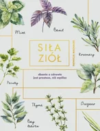 Diety, zdrowe żywienie - Siła ziół. Wydanie 2018 - Patrycja Machałek - miniaturka - grafika 1