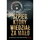 Felietony i reportaże - Poznańskie Szpieg, który wiedział za mało. - Burchardt Jarosław, Piotr Świątkowski - miniaturka - grafika 1