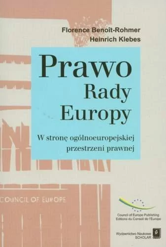 Prawo Rady Europa. W stronę ogólnoeuropejskiej przestrzeni - Benoit-Rohmer Florence, Klebes Heinrich