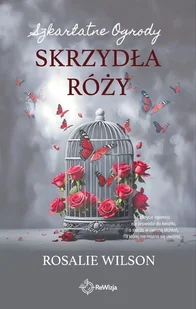 Skrzydła róży. Szkarlatne Ogrody. Tom 3 - Literatura erotyczna - miniaturka - grafika 1