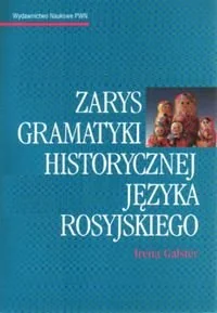 Zarys Gramatyki Historycznej Języka Rosyjskiego - Książki do nauki języka rosyjskiego - miniaturka - grafika 1