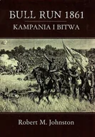 Historia Polski - Napoleon V Bull Run 1861 Kampania i bitwa Johnston Robert M. - miniaturka - grafika 1