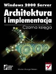 Windows 2000 Server. Architektura i implementacja. Czarna księga - Systemy operacyjne i oprogramowanie - miniaturka - grafika 1