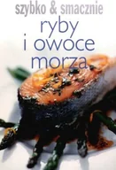 Książki kucharskie - Szybko i smacznie. Ryby i owoce morza - miniaturka - grafika 1
