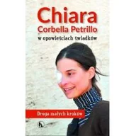 Biografie i autobiografie - zbiorowa Praca Chiara Corbella Petrillo w opowieściach świadków - miniaturka - grafika 1