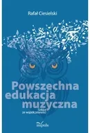 Książki o muzyce - Powszechna edukacja muzyczna Szkice ze współczesności - Rafał Ciesielski - miniaturka - grafika 1