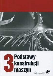 Wydawnictwo Naukowe PWN Podstawy konstrukcji maszyn Tom 3 - Marek Dietrich - Technika - miniaturka - grafika 1