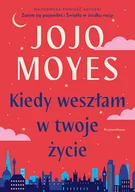 Literatura obyczajowa - Kiedy weszłam w twoje życie - miniaturka - grafika 1