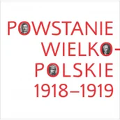 Historia świata - Powstanie wielkopolskie 1918–1919. Seria: Seria: Wokół niepodległej - miniaturka - grafika 1