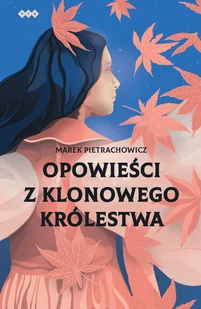 Opowieści z klonowego królestwa Marek Pietrachowicz - Fantasy - miniaturka - grafika 1