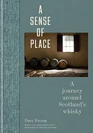 Pozostałe książki - A Sense of Place: A journey around Scotland’s whisky - miniaturka - grafika 1