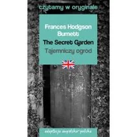 Obcojęzyczna literatura faktu i reportaż - The Secret Garden. Tajemniczy ogród. Adaptacja angielsko-polska. Czytamy w oryginale - miniaturka - grafika 1
