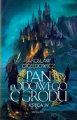 Fantasy - Pan Lodowego Ogrodu T.4 - Jarosław Grzędowicz - miniaturka - grafika 1