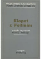 Książki o kulturze i sztuce - Kłopot z Fellinim Sylwetka artystyczna - miniaturka - grafika 1