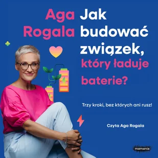 Jak budować związek, który ładuje baterie? Trzy kroki, bez których ani rusz! - Audiobooki - poradniki - miniaturka - grafika 1