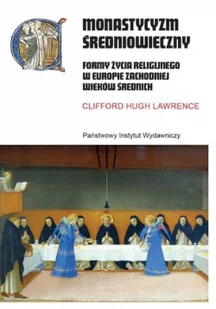 Państwowy Instytut Wydawniczy Monastycyzm średniowieczny. Formy życia religijnego w Zachodniej Europie w średniowieczu LIT-49712 - Historia Polski - miniaturka - grafika 2