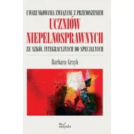 Pedagogika i dydaktyka - Uwarunkowania związane z przenoszeniem uczniów niepełnosprawnych ze szkół integracyjnych do specjaln - Barbara Grzyb - miniaturka - grafika 1
