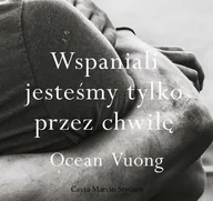 Audiobooki - literatura piękna - Wspaniali jesteśmy tylko przez chwilę - miniaturka - grafika 1