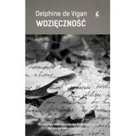 Powieści - Wdzięczność Delphine de Vigan - miniaturka - grafika 1
