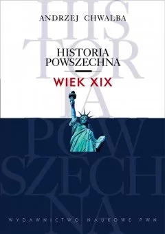 PWN Historia powszechna Wiek XIX - Andrzej Chwalba