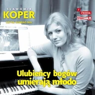Audiobooki - biografie - Ulubieńcy bogów umierają młodo Sławomir Koper - miniaturka - grafika 1