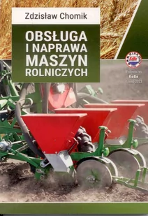 Obsługa i naprawa maszyn rolniczych - Rolnictwo i przemysł - miniaturka - grafika 1