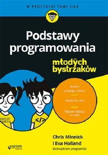 Podstawy programowania dla młodych bystrzaków - Poradniki hobbystyczne - miniaturka - grafika 1