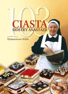 Książki kucharskie - WAM 103 ciasta siostry Anastazji - Anastazja Pustelnik - miniaturka - grafika 1