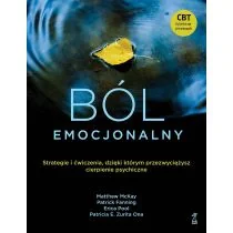 Ból emocjonalny. Strategie i ćwiczenia, dzięki którym przezwyciężysz cierpienie psychiczne - Rozwój osobisty - miniaturka - grafika 1