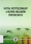 Biznes - Kapitał Instytucjonalny A Rozwój Obszarów Peryferyjnych - miniaturka - grafika 1