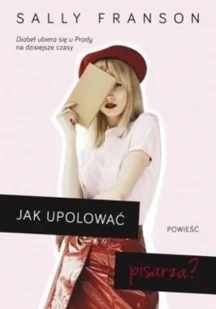 Jak upolować pisarza$285 - Powieści - miniaturka - grafika 2