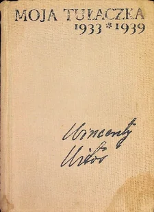 Moja tułaczka 1933 - 1939 - Biografie i autobiografie - miniaturka - grafika 1