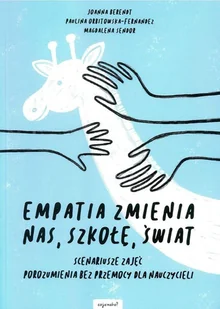 Empatia Zmienia Nas Szkołę Świat Praca zbiorowa - Poradniki hobbystyczne Empatia Zmienia Nas Szkołę Świat Praca zbiorowa - Poradniki hobbystyczne - miniaturka - grafika 1