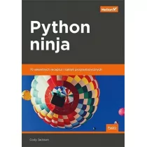 Helion Python ninja 70 sekretnych receptur i taktyk programistycznych - Książki o programowaniu - miniaturka - grafika 1