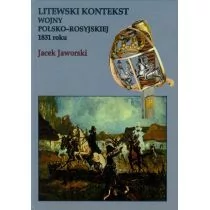 Napoleon V Litewski kontekst wojny polsko rosyjskiej 1831 roku - Jacek Jaworski