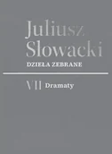 Poezja - VII Dramaty. Juliusz Słowacki. Dzieła zebrane - Juliusz Słowacki - miniaturka - grafika 1