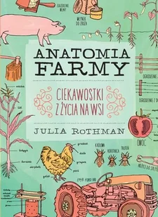 Anatomia farmy. Ciekawostki z życia na wsi - Książki edukacyjne - miniaturka - grafika 1