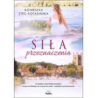 Powieści - Replika Siła przeznaczenia Stec-Kotasińska Agnieszka - miniaturka - grafika 1