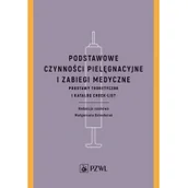 Książki medyczne - Podstawowe czynności pielęgnacyjne i zabiegi medyczne. Podstawy teoretyczne i katalog check-list - miniaturka - grafika 1