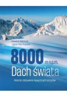 SBM 8000 m n.p.m. Dach świata - Felietony i reportaże - miniaturka - grafika 3