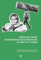 E-booki - kultura i sztuka - Społeczne światy. Studia Małych Form Filmowych „Se-Ma-For” w Łodzi - miniaturka - grafika 1