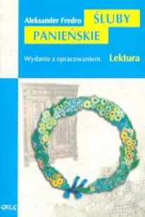 Greg Śluby panieńskie - lektury z omówieniem - Aleksander Fredro - Literatura popularno naukowa dla młodzieży - miniaturka - grafika 2