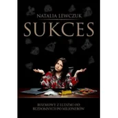 Wywiady, wspomnienia - Sukces. Rozmowy z ludźmi od bezdomnych po milionerów - miniaturka - grafika 1