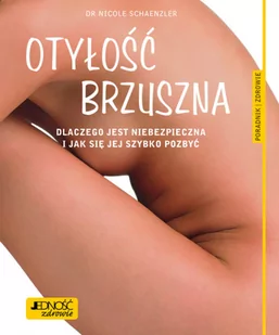 Jedność Otyłość brzuszna Dlaczego jest niebezpieczna i jak się jej szybko pozbyć Poradnik zdrowie - Kuchnie świata - miniaturka - grafika 1