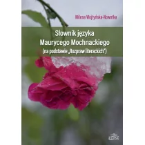 Słownik języka Maurycego Mochnackiego na podstawie "Rozpraw Literacjich") Milena Wojtyńska-Nowotka PDF) - E-booki - języki obce - miniaturka - grafika 1