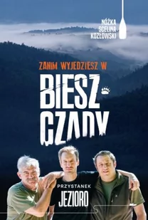 Zanim wyjedziesz w Bieszczady. Tom 2 - Felietony i reportaże - miniaturka - grafika 2