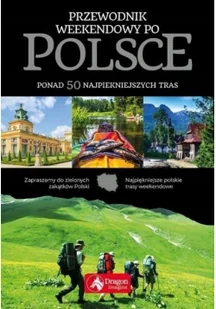 Przewodnik weekendowy po Polsce 56 najpiękniejszych tras - Przewodniki - miniaturka - grafika 2