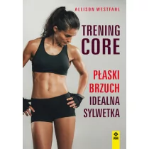 Trening CORE. Płaski brzuch, idealna sylwetka - Sport i wypoczynek - miniaturka - grafika 1