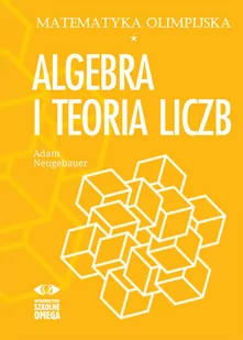 Neugebauer Adam matematyka olimpijska Algebra i teoria liczb - Matematyka - miniaturka - grafika 1